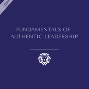 Fundamentals of Authentic Leadership (Complimentary)